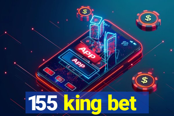 155 king bet